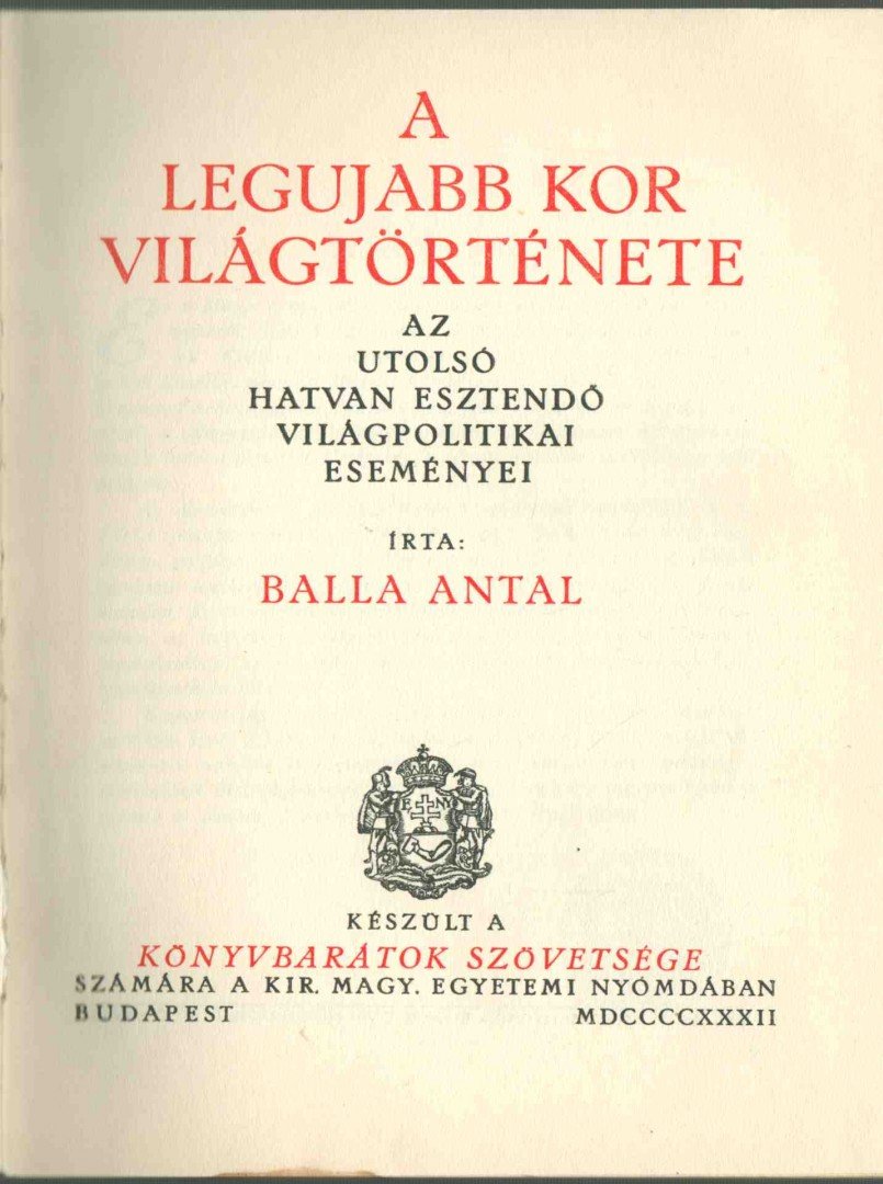 Balla Antal - A legújabb kor világtörténete [antikvár]