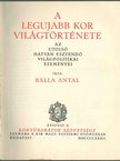 Balla Antal - A legújabb kor világtörténete [antikvár]