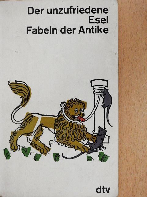 Archilochos - Der unzufriedene Esel/Fabeln der Antike [antikvár]