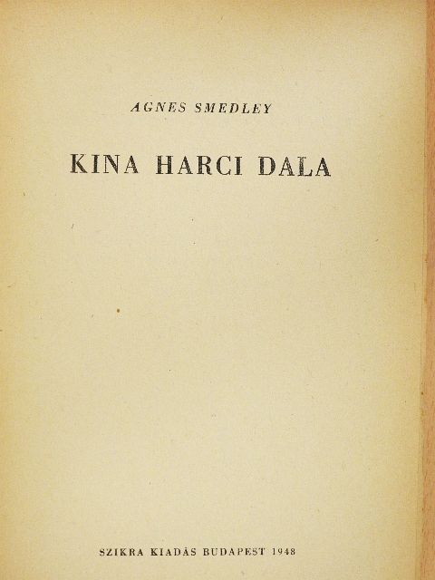 Agnes Smedley - Kína harci dala [antikvár]