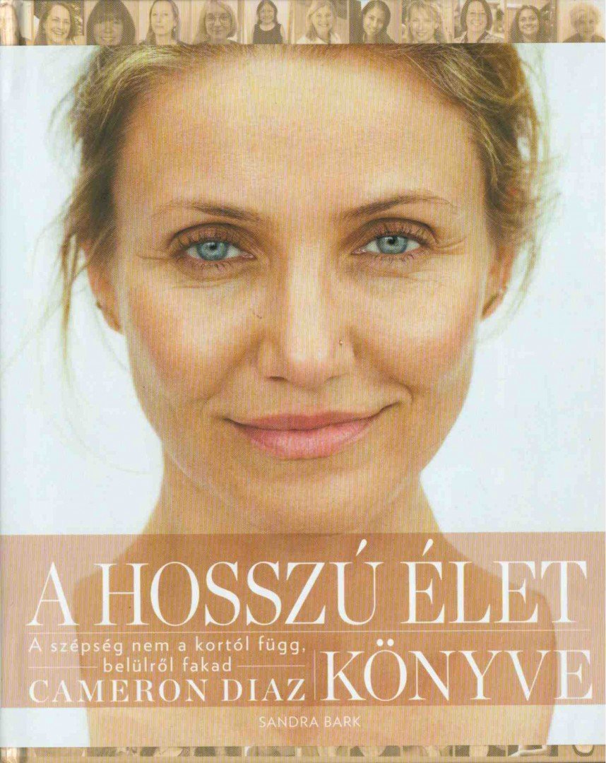 Cameron Diaz - A hosszú élet könyve [antikvár]
