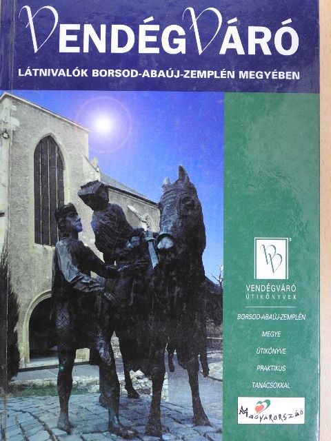 Bárdos István - Látnivalók Borsod-Abaúj-Zemplén megyében [antikvár]