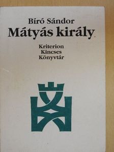 Bíró Sándor - Mátyás király [antikvár]