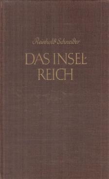 Reinhold Schneider - Das Inselreich [antikvár]