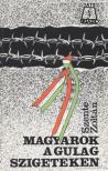 Szente Zoltán - Magyarok a gulag szigeteken [antikvár]