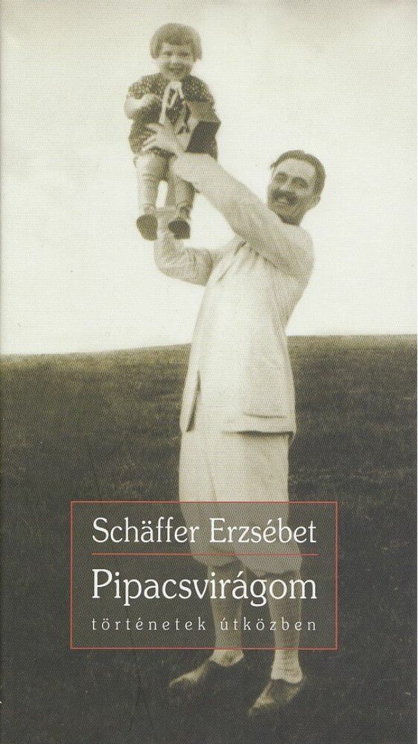 Schäffer Erzsébet - Pipacsvirágom [antikvár]