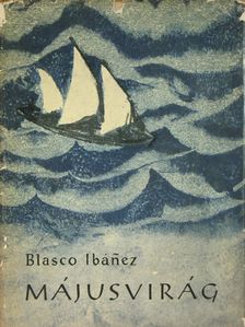 Vicente Blasco Ibánez - Májusvirág [antikvár]