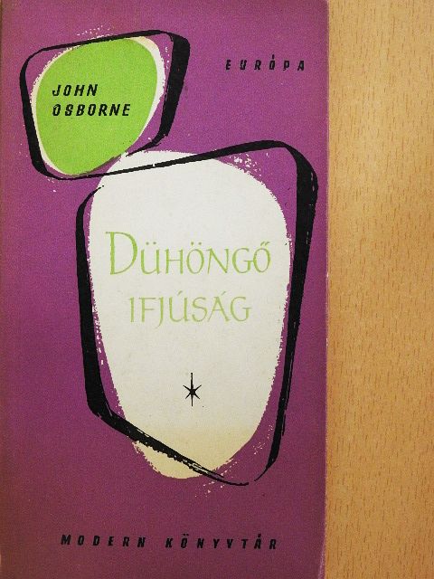 John Osborne - Dühöngő ifjúság [antikvár]