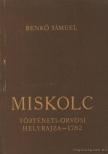 Benkő Sámuel - Miskolc történeti-orvosi helyrajza - 1782 [antikvár]