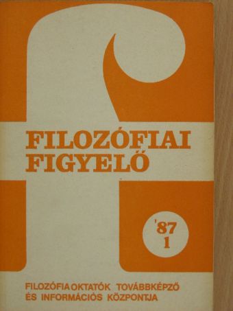 Ágh Attila - Filozófiai Figyelő 1987/1. [antikvár]