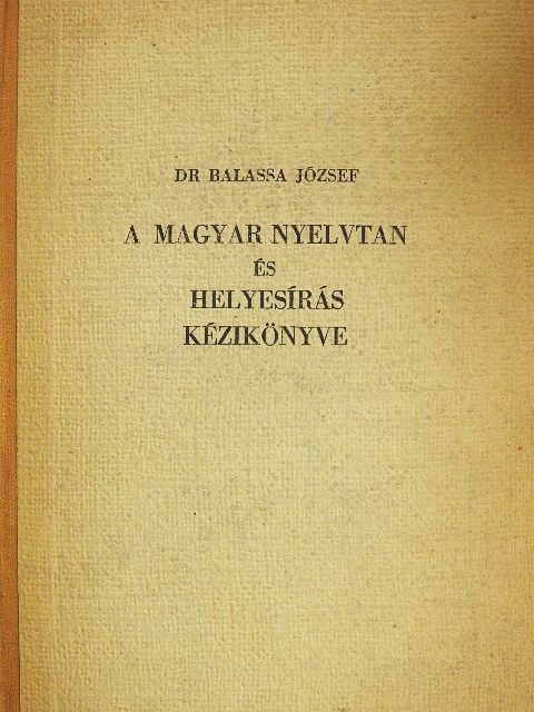 A magyar nyelvtan és helyesírás kézikönyve [antikvár]