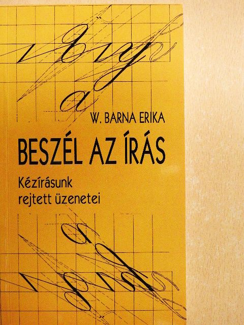 W. Barna Erika - Beszél az írás [antikvár]