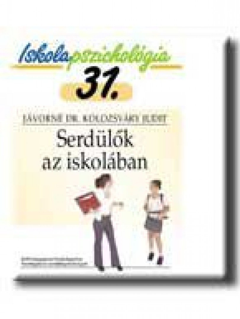 JÁVORNÉ DR. KOLOZSVÁRY JUDIT, Kolozsváry Judit - Serdülők az iskolában [antikvár]
