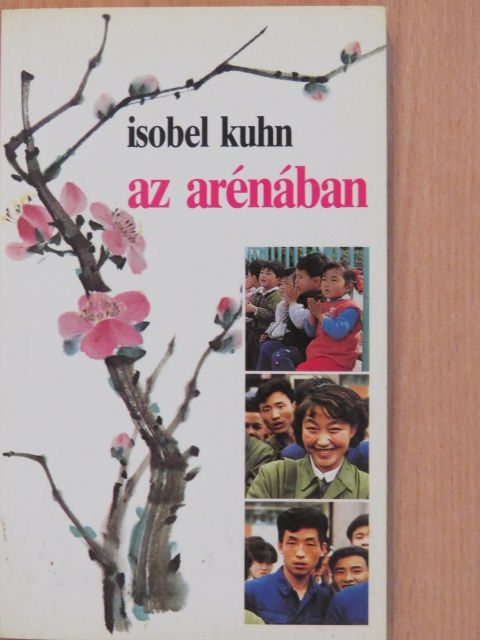 Isobel Kuhn - Az arénában [antikvár]