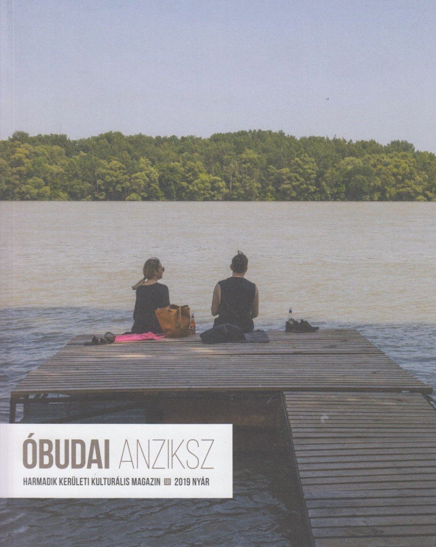 A. Horváth András (főszerk.) - Óbudai Anziksz 2019. Nyár [antikvár]