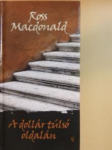 Ross MacDonald - A dollár túlsó oldalán [antikvár]