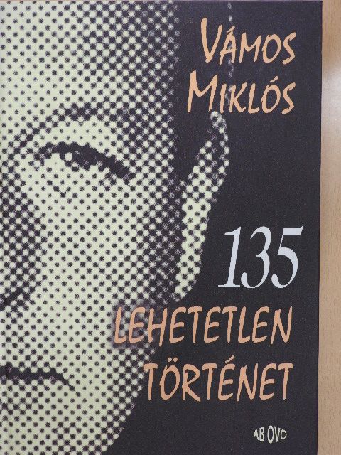 Vámos Miklós - 135 lehetetlen történet [antikvár]