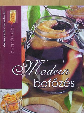 Halmos Monika - Modern befőzés [antikvár]