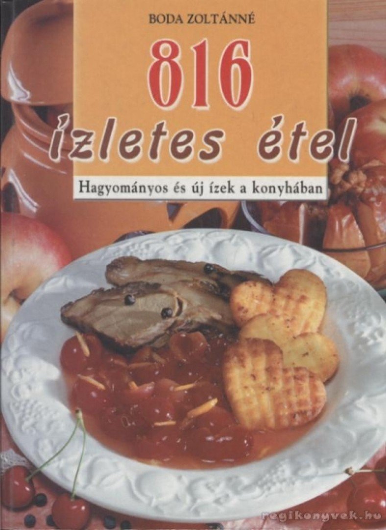 Boda Zoltánné - 816 ízletes étel [antikvár]