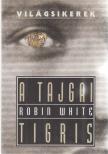 WHITE, ROBIN - A tajgai tigris [antikvár]