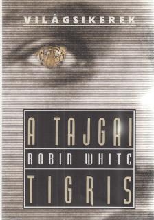 WHITE, ROBIN - A tajgai tigris [antikvár]
