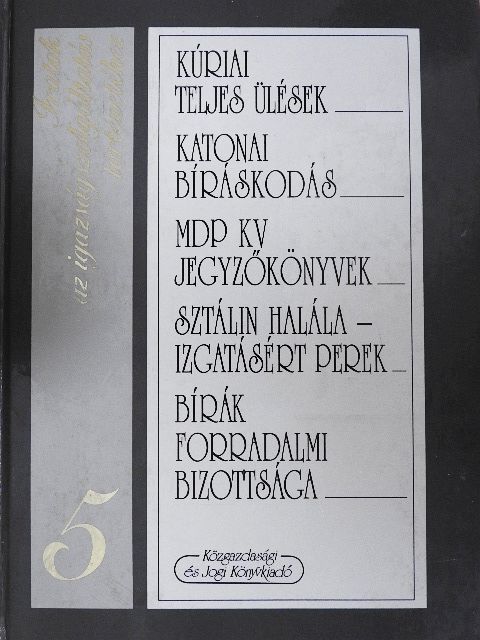 Iratok az igazságszolgáltatás történetéhez 5. [antikvár]