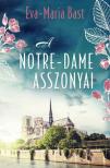 Eva-Maria Bast - A Notre-Dame asszonyai [eKönyv: epub, mobi]