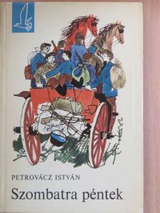Petrovácz István - Szombatra péntek [antikvár]
