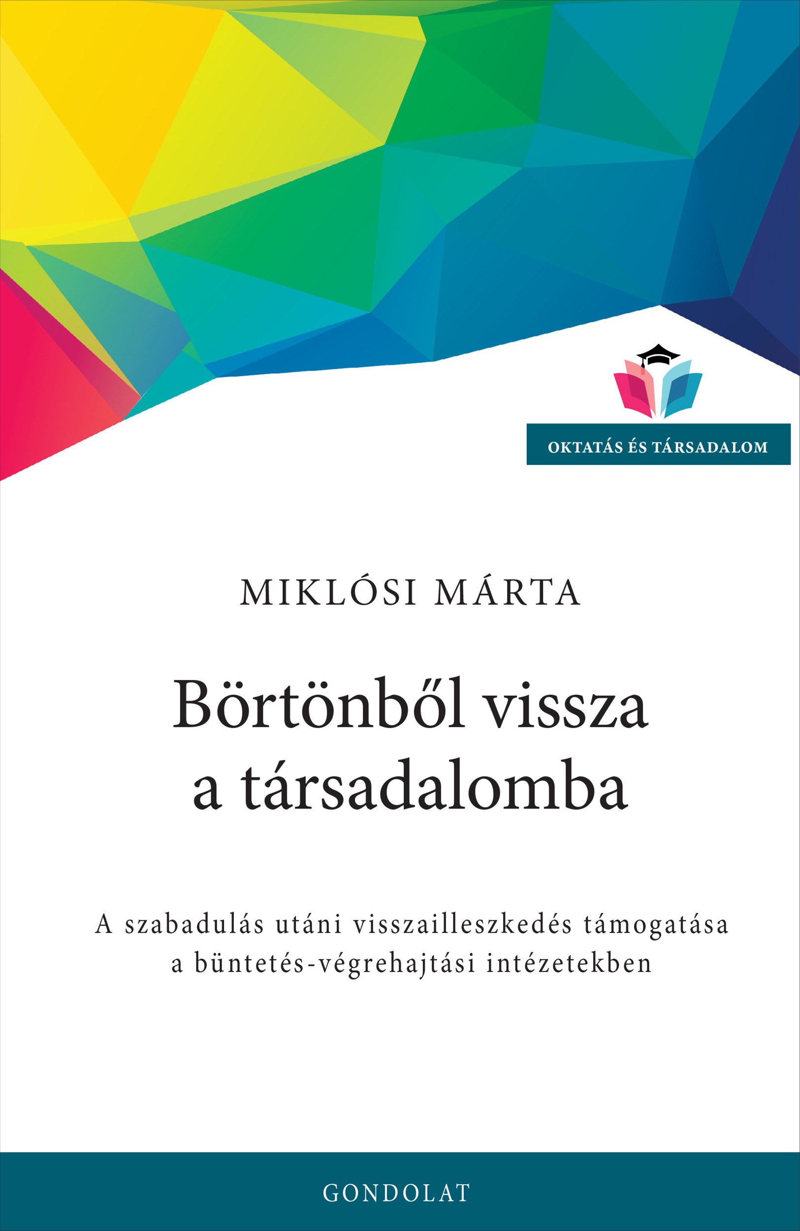 Miklósi Márta - Börtönből vissza a társadalomba