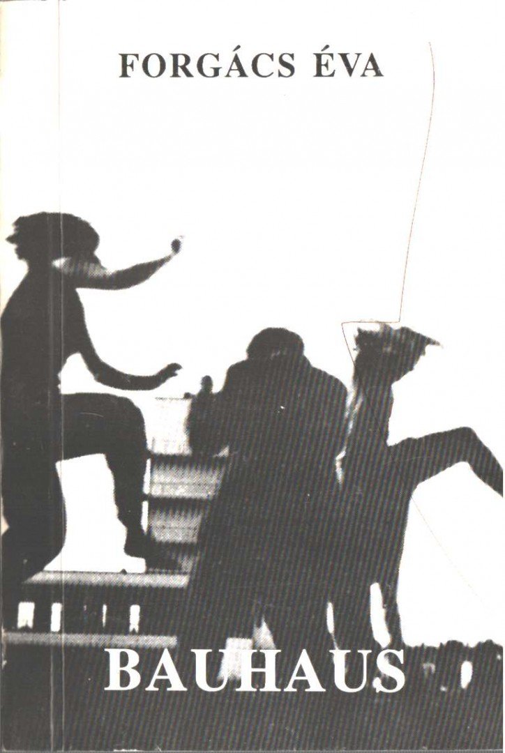 Forgács Éva - Bauhaus [antikvár]
