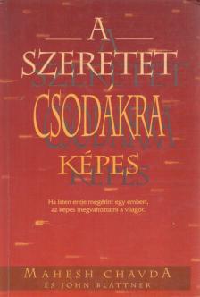 Chavda,Mahesh, John Blattner - A szeretet csodákra képes [antikvár]