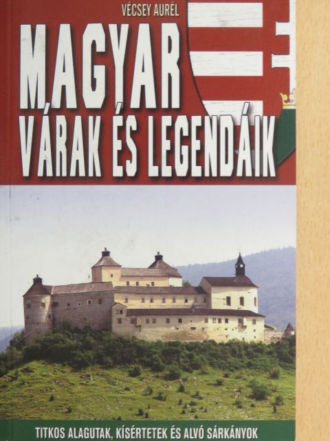 Vécsey Aurél - Magyar várak és legendáik [antikvár]