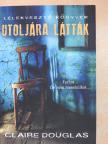 Claire Douglas - Utoljára látták [antikvár]