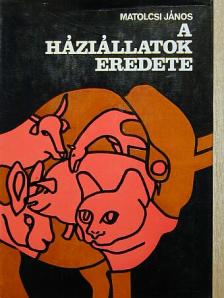 Matolcsi János - A háziállatok eredete [antikvár]