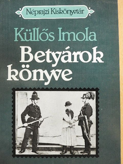 Küllős Imola - Betyárok könyve [antikvár]