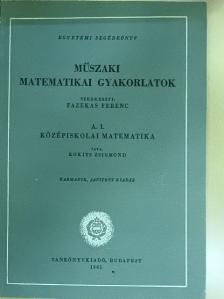 Kokits Zsigmond - Műszaki matematikai gyakorlatok A. I. [antikvár]