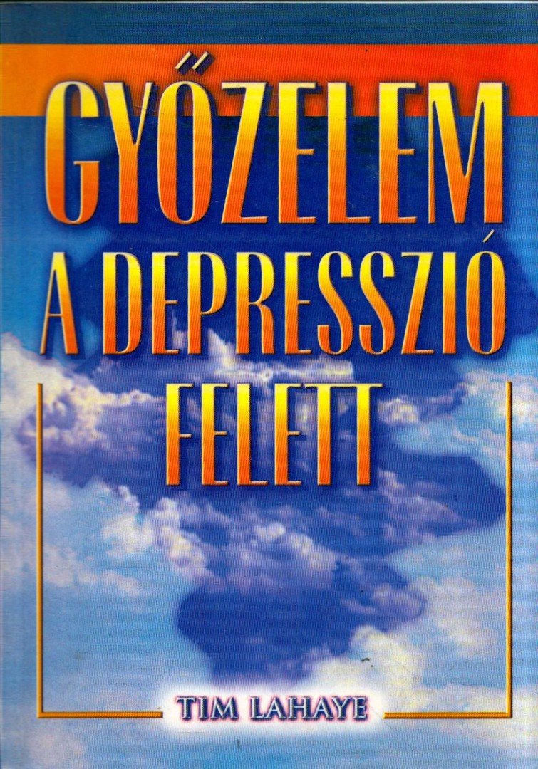 LaHaye, Tim - Győzelem a depresszió felett [antikvár]