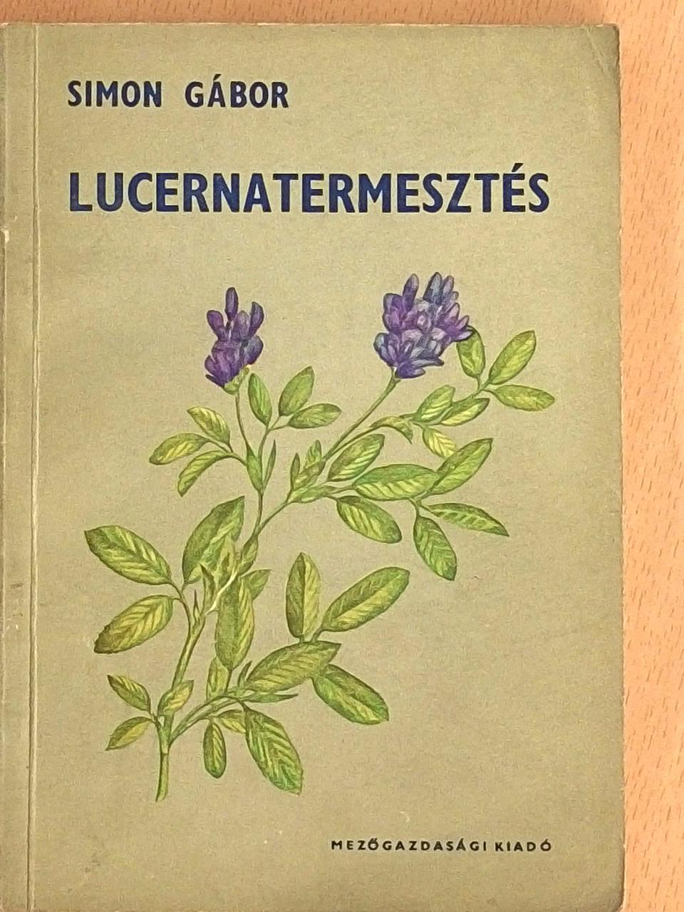 Simon Gábor - Lucernatermesztés [antikvár]