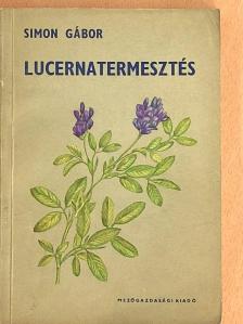 Simon Gábor - Lucernatermesztés [antikvár]