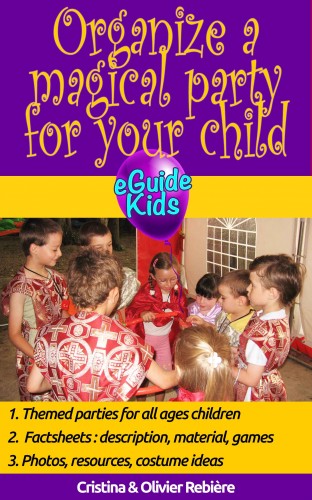 Olivier Rebiere Cristina Rebiere, - Organize a magical party for your child [eKönyv: epub, mobi]