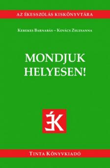 Kerekes Barnabás, Kovács Zsuzsanna - Mondjuk helyesen!