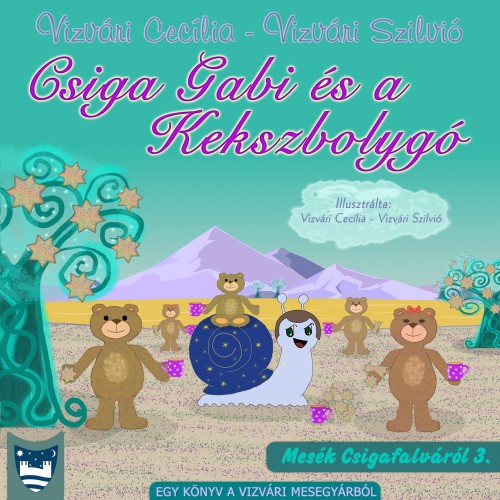 Vizvári Szilvió Vizvári Cecília - - Csiga Gabi és a Kekszbolygó [eKönyv: epub, mobi]