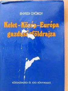 Enyedi György - Kelet-Közép-Európa gazdaságföldrajza [antikvár]