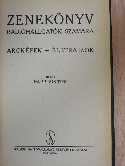 Papp Viktor - Zenekönyv rádióhallgatók számára - Arcképek-életrajzok [antikvár]