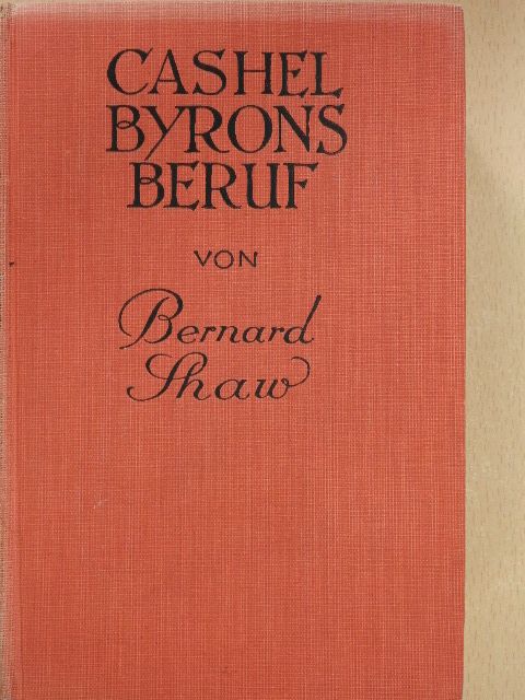 Bernard Shaw - Cashel Byrons beruf [antikvár]