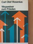 Carl Olof Rosenius - Wegweiser zum Frieden [antikvár]