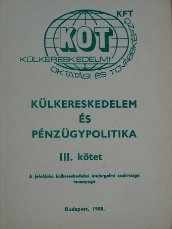 Balogh László - Külkereskedelem és pénzügypolitika III. [antikvár]