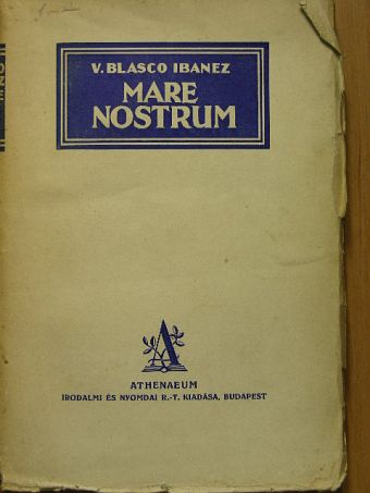 V. Blasco Ibanez - Mare Nostrum [antikvár]