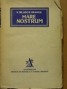 V. Blasco Ibanez - Mare Nostrum [antikvár]