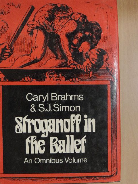 Caryl Brahms - Stroganoff in the Ballet [antikvár]